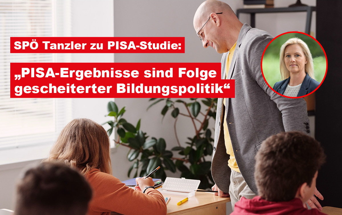 Pisa Studie Österreich 2023 SPÖ Tanzler Bildung